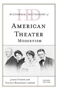 Cover image for Historical Dictionary of American Theater: Modernism