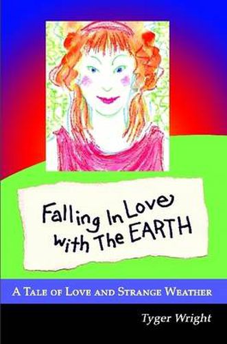 Cover image for Falling In Love With The Earth, A Tale of Love and Strange Weather