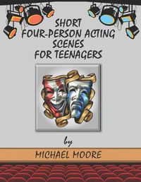 Cover image for Short Four-Person Acting Scenes for Teenagers