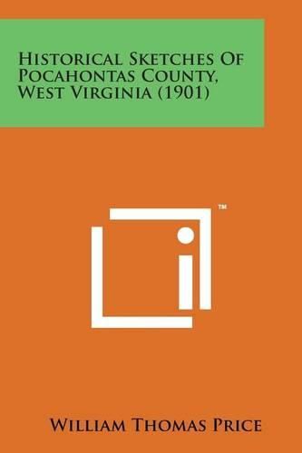 Cover image for Historical Sketches of Pocahontas County, West Virginia (1901)