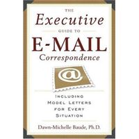 Cover image for The Executive Guide to Email Correspondence: Including Model Letters for Every Situation