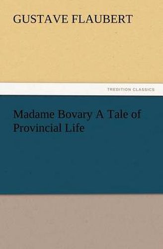 Cover image for Madame Bovary A Tale of Provincial Life