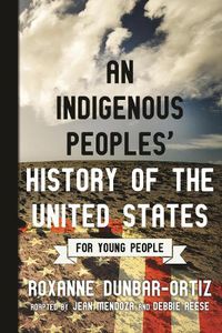 Cover image for Indigenous Peoples' History of the United States for Young People
