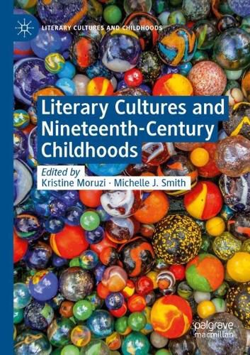 Cover image for Literary Cultures and Nineteenth-Century Childhoods