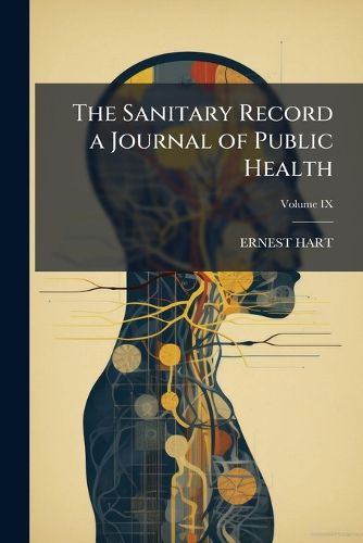 Cover image for The Sanitary Record a Journal of Public Health Vol. IX