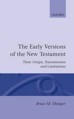 Cover image for The Early Versions of the New Testament: Their Origin, Transmission and Limitations