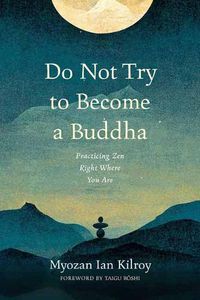 Cover image for Do Not Try to Become a Buddha