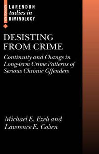 Cover image for Desisting from Crime: Continuity and Change in Long-term Crime Patterns of Serious Chronic Offenders