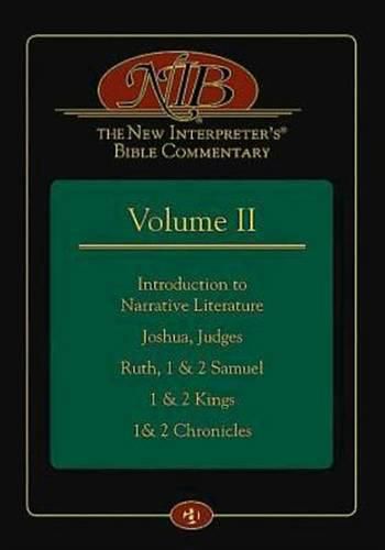 Cover image for The New Interpreter's(r) Bible Commentary Volume II: Introduction to Narrative Literature, Joshua, Judges, Ruth, 1 & 2 Samuel, 1 & 2 Kings, 1& 2 Chronicles