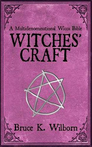 Cover image for Witches' Craft: A Multidenominational Wicca Bible
