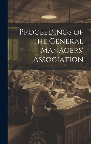 Cover image for Proceedings of the General Managers' Association