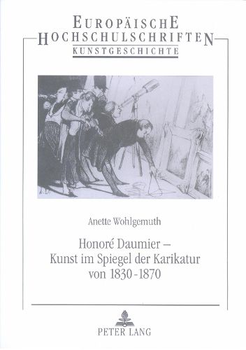 Cover image for Honore Daumier - Kunst Im Spiegel Der Karikatur Von 1830 Bis 1870