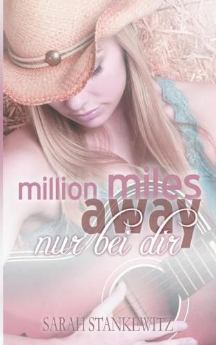 Million miles away: Nur bei dir