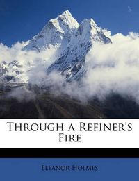 Cover image for Through a Refiner's Fire