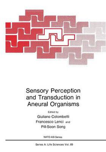 Cover image for Sensory Perception and Transduction in Aneural Organisms: Proceedings of a NATO ASI held in Volterra, Italy, September 3-14, 1984