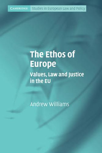 Cover image for The Ethos of Europe: Values, Law and Justice in the EU