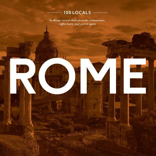 Cover image for 100 Locas in Rome: Reveal their favorite restaurants, coffee bars, and secret spots