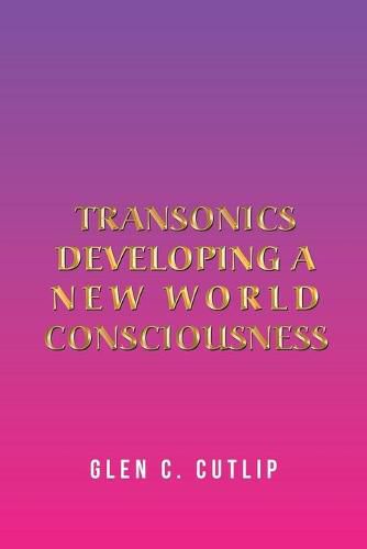 Cover image for Transonics: Developing a New World Consciousness