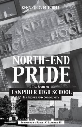 Cover image for North-End Pride: The Story of Lanphier High School, Its People and Community
