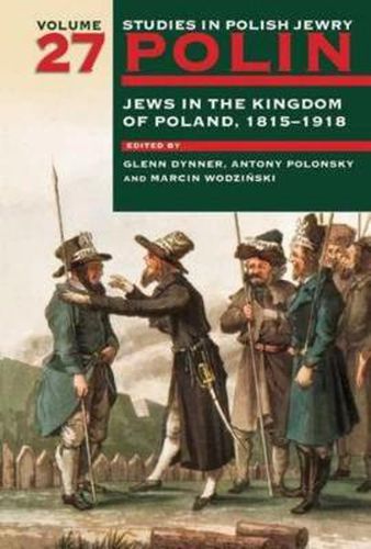 Cover image for Polin: Studies in Polish Jewry Volume 27: Jews in the Kingdom of Poland, 1815-1918