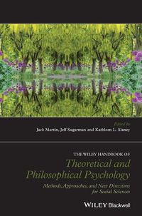 Cover image for The Wiley Handbook of Theoretical and Philosophical Psychology: Methods, Approaches, and New Directions for Social Sciences