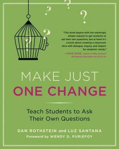 Cover image for Make Just One Change: Teach Students to Ask Their Own Questions