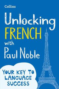 Cover image for Unlocking French with Paul Noble
