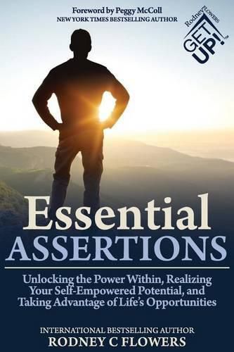 Cover image for Essential Assertions: Unlocking the Power Within, Realizing Your Self-Empowered Potential, and Taking Advantage of Life's Opportunities