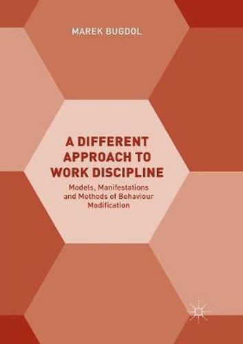 Cover image for A Different Approach to Work Discipline: Models, Manifestations and Methods of Behaviour Modification