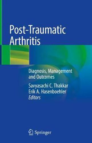 Cover image for Post-Traumatic Arthritis: Diagnosis, Management and Outcomes