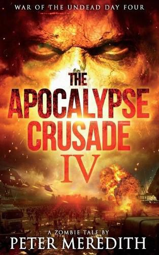 Cover image for The Apocalypse Crusade 4: War of the Undead Day 4