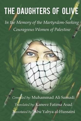 The Daughters of Olive: In the Memory of the Martyrdom-Seeking Courageous Women of Palestine