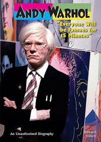 Cover image for Andy Warhol: Everyone Will Be Famous for 15 Minutes