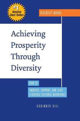 Cover image for Achieving Prosperity Through Diversity: How to Embrace, Support, and Lead a Diverse Cultural Workforce