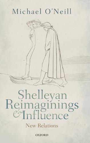 Cover image for Shelleyan Reimaginings and Influence: New Relations