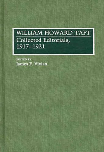 William Howard Taft: Collected Editorials, 1917-1921