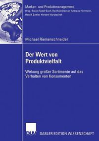 Cover image for Der Wert Von Produktvielfalt: Wirkung Grosser Sortimente Auf Das Verhalten Von Konsumenten