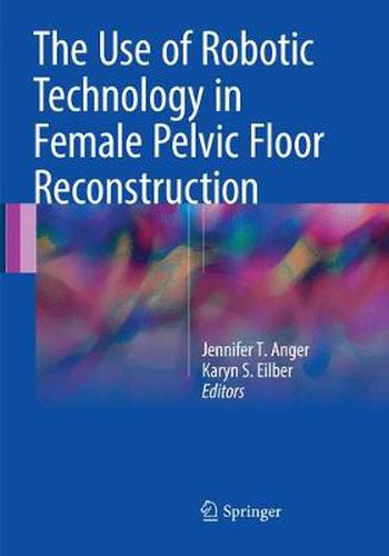 Cover image for The Use of Robotic Technology in Female Pelvic Floor Reconstruction