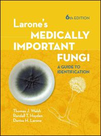 Cover image for Larone's Medically Important Fungi - A Guide to Identification, Sixth Edition