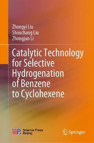 Cover image for Catalytic Technology for Selective Hydrogenation of Benzene to Cyclohexene