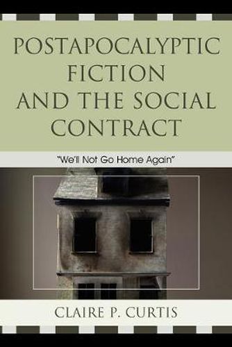 Cover image for Postapocalyptic Fiction and the Social Contract: We'll Not Go Home Again