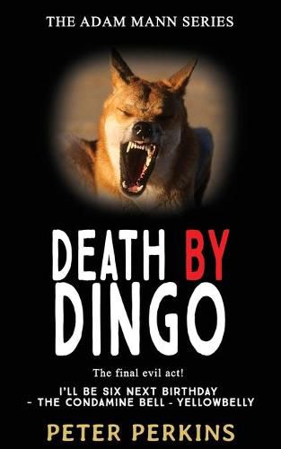 Cover image for Death By Dingo: The final evil act!