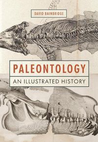 Cover image for Paleontology: An Illustrated History