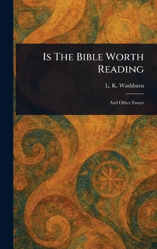 Cover image for Is The Bible Worth Reading