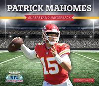 Cover image for Patrick Mahomes: Superstar Quarterback