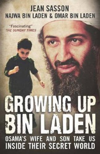 Growing Up Bin Laden: Osama's Wife and Son Take Us Inside their Secret World
