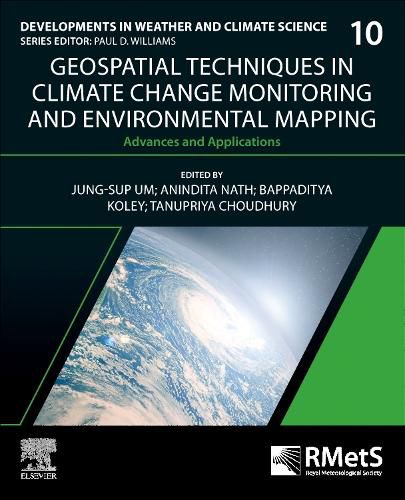 Cover image for Geospatial Techniques in Climate Change Monitoring and Environmental Mapping: Volume 10