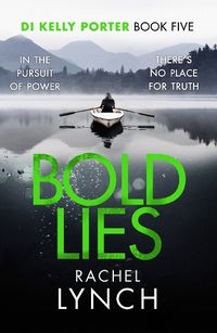 Cover image for Bold Lies: DI Kelly Porter Book Five