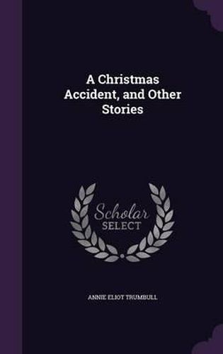 A Christmas Accident, and Other Stories