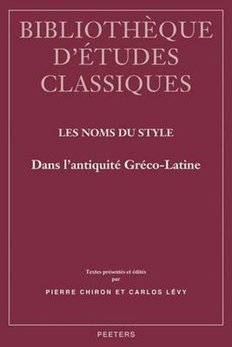 Cover image for Les Noms Du Style Dans L'Antiquite Greco-latine